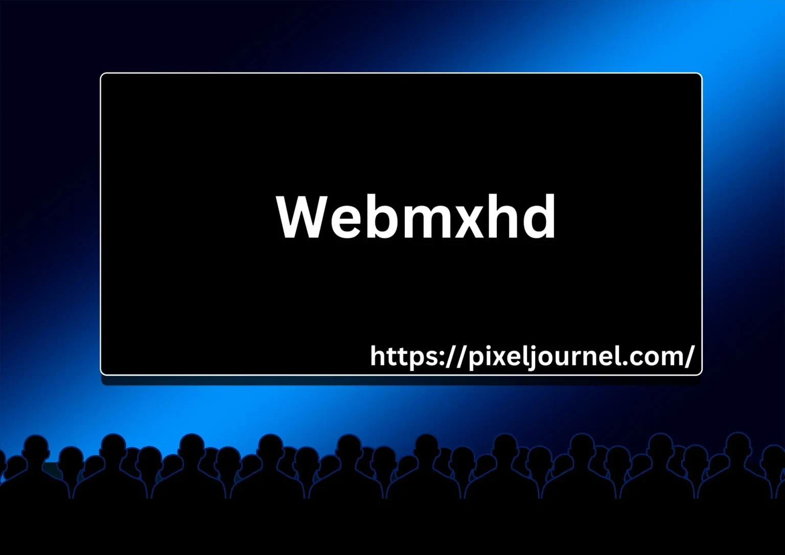 Webmxhd